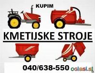 KUPIM KMETIJSKE STROJE (traktor, prikolico, trosilec...)