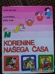 Knjigo KORENINE NAŠEGA ČASA / I. BIzjak / MK, 1983