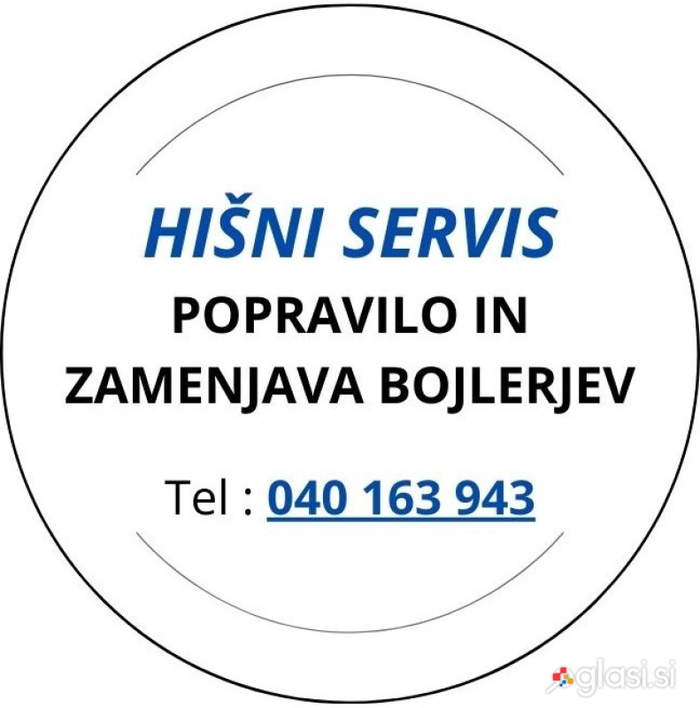 HIŠNI SERVIS MARIBOR, SERVIS IN ZAMENJAVA BOJLERJEV 040 163 943